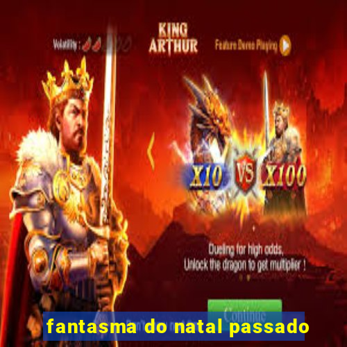 fantasma do natal passado